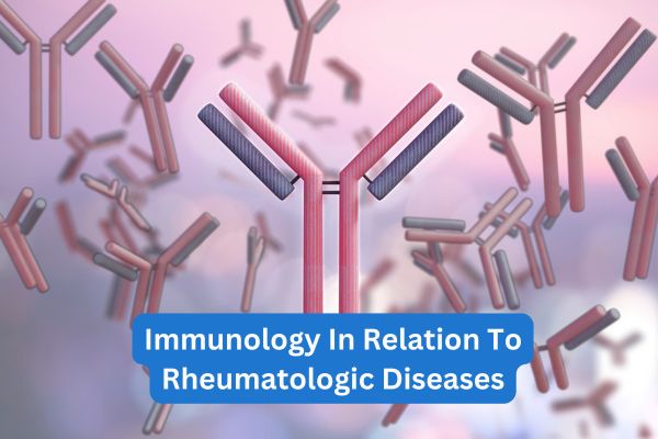 Immunology In Relation To Rheumatologic Diseases
